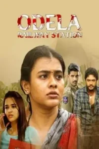 Odela Railway Station 2022 Hindi + Telugu South Movie Bolly4u